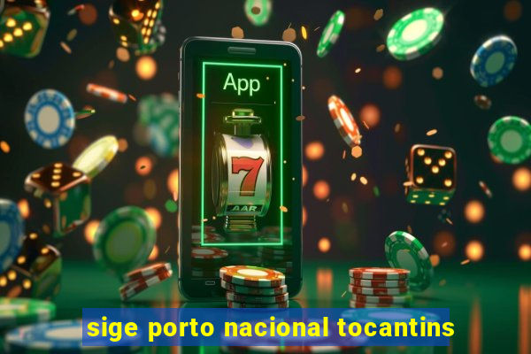 sige porto nacional tocantins
